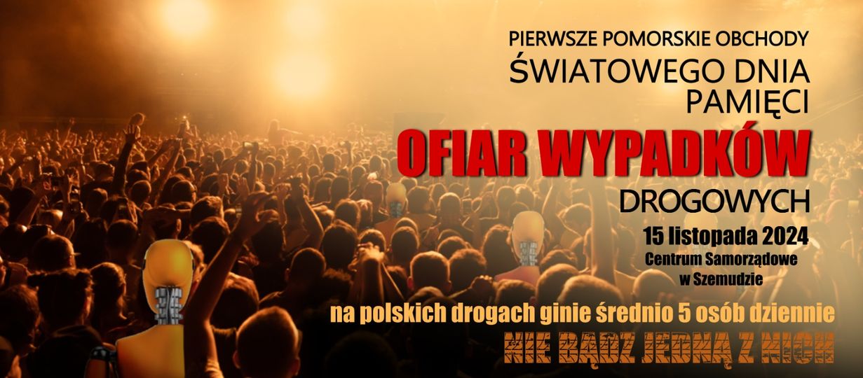 Pierwsze Pomorskie Obchody Światowego Dnia Pamięci Ofiar Wypadków Drogowych w Szemudzie 