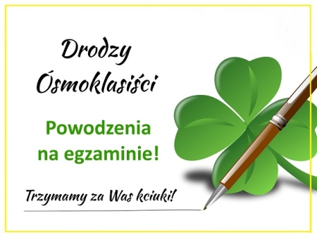 Ósmoklasiści! Życzymy Wam powodzenia na egzaminie!