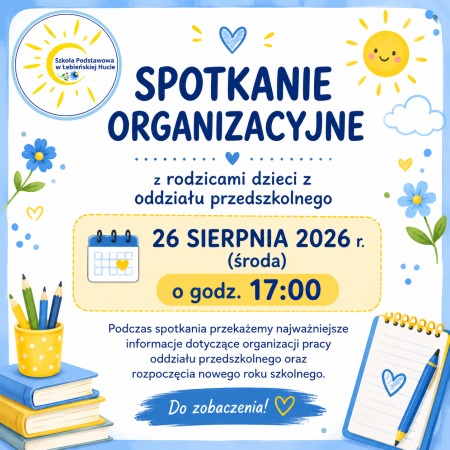 Spotkanie organizacyjne dla Rodziców dzieci z zerówki 26.08.2026 r.